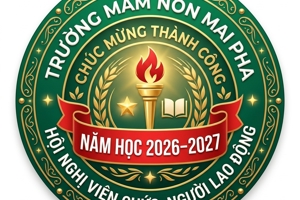 🌸🌿 TRƯỜNG MẦM NON MAI PHA TỔ CHỨC THÀNH CÔNG HỘI NGHỊ VIÊN CHỨC, NGƯỜI LAO ĐỘNG NĂM HỌC 2026–2027 🌿🌸